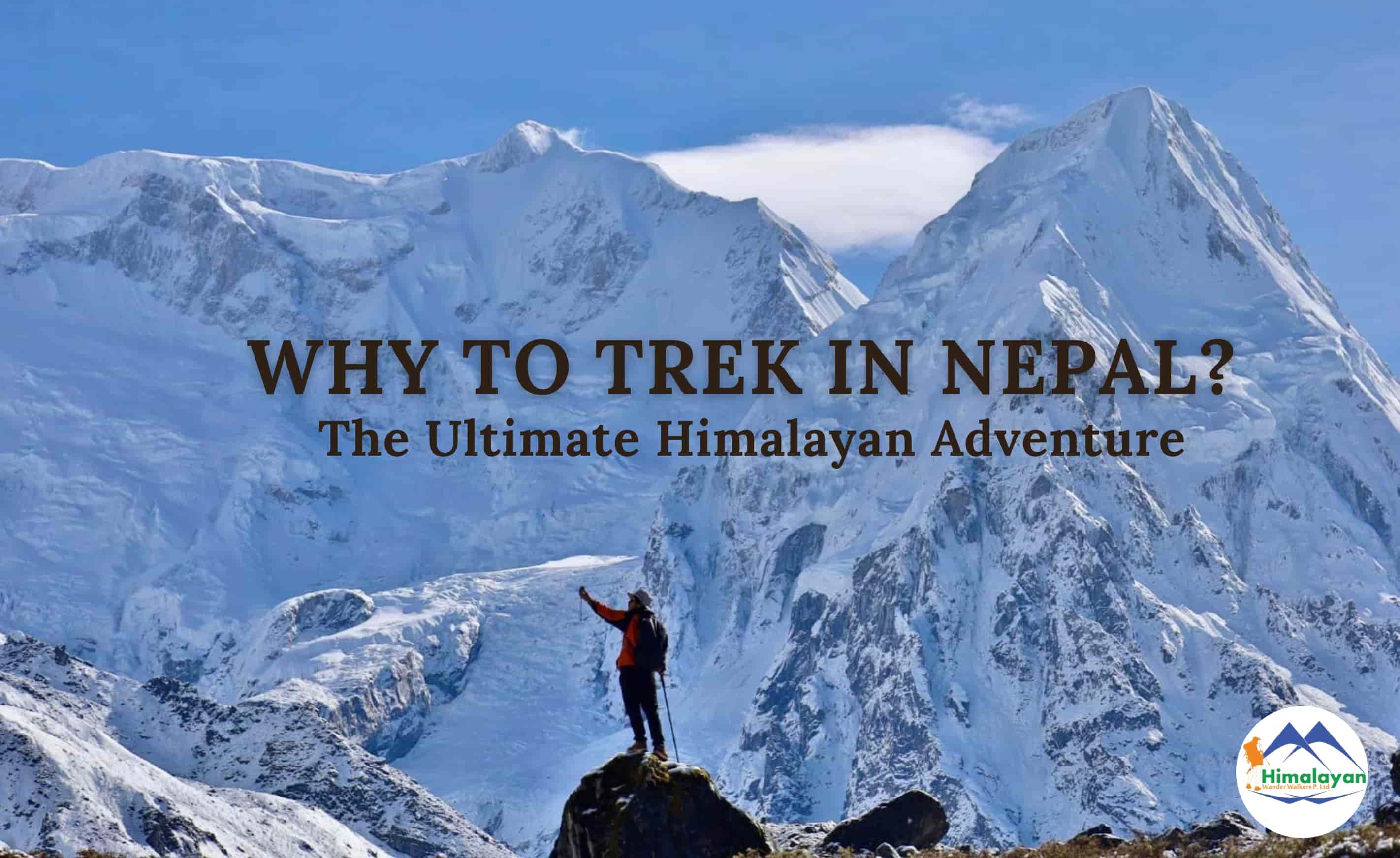 Why To Trek In Nepal