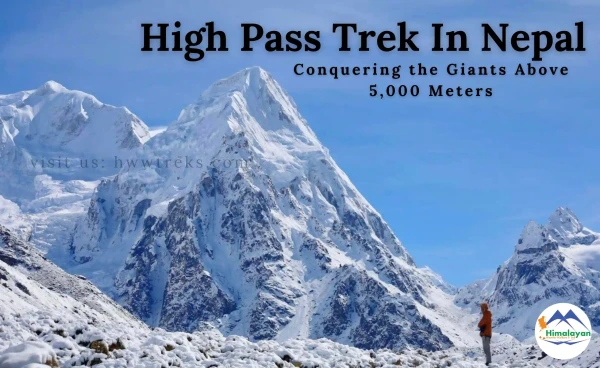 High Passes Treks in Nepal: Conquering the Giants Above 5000 Meters